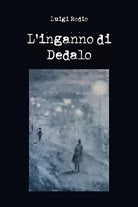 L’inganno di Dedalo di Luigi Rodio, 2020, Youcanprint