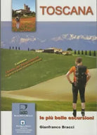 Toscana Le pi belle escursioni di Gianfranco Bracci