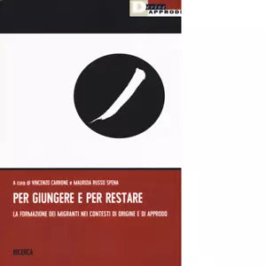 Per giungere e per restare