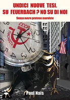 Undici nuove tesi. Su Feuerbach? No, su di noi. Senza avere pretese marxiste di