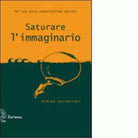 Saturare l immaginario di Andrea Volterrani