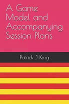 A Game Model and Accompanying Session Plans