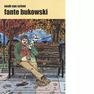 Fante Bukowski di Noah Van Sciver