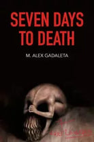 Seven days to death di M Alex Gadaleta