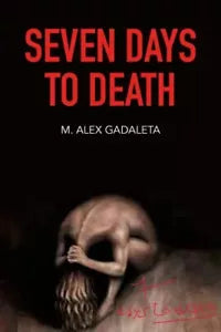Seven days to death di M Alex Gadaleta