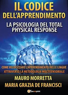 Il Codice dell’Apprendimento, Mauro Morretta, Maria Grazia De Francisci, 2017