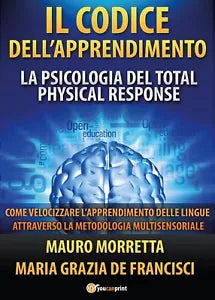 Il Codice dell’Apprendimento, Mauro Morretta, Maria Grazia De Francisci, 2017