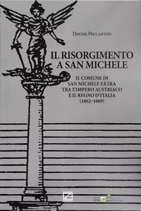 Il Risorgimento a San Michele Il comune di San Michele Extra tra l Impero Austr
