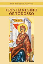 Cristianesimo ortodosso di Pier Francesco Zarcone, 2021, Youcanprint