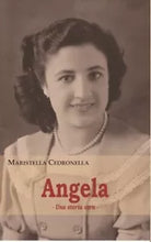 Angela Una storia vera di Maristella Cedronella
