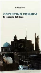 Copertino cosmica. La lotteria del libro di Raffaele Polo, 2018, Lupo