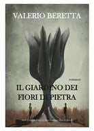 Il giardino dei fiori di pietra di Valerio Beretta, 2018, Youcanprint