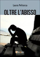 Oltre l’abisso di Laura Petrarca, 2016, Youcanprint