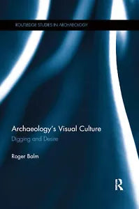 Archaeology s Visual Culture