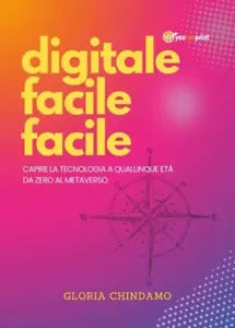 Digitale Facile Facile Capire la tecnologia a qualunque et da zero al Metavers
