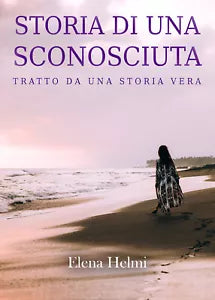 Storia di una sconosciuta di Elena Helmi, 2021, Youcanprint
