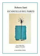 Il cancello sul parco di Roberto Santi, 2019, Youcanprint