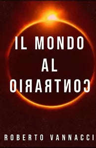 Il mondo al contrario di Roberto Vannacci