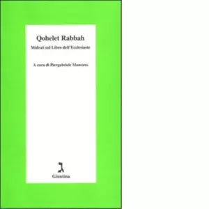Qohelet Rabbah Midras sul libro dell Ecclesiaste di P Mancuso