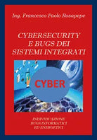 Cybersecurity e bugs dei sistemi integrati di Francesco Paolo Rosapepe, 2020