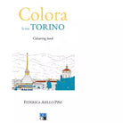 Colora la tua Torino Colouring book di Federica Aiello Pini