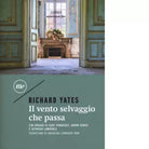 Il vento selvaggio che passa di Richard Yates