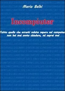 Incompiuter di Mario Balbi, 2011, Youcanprint