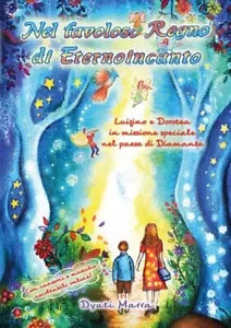 Nel favoloso Regno di Eternoincanto Luigino e Dorotea in missione speciale nel