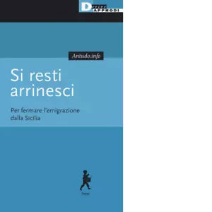 Si resti arrinesci Per fermare l emigrazione dalla Sicilia