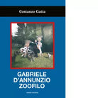 Gabriele d Annunzio zoofilo di Costanzo Gatta