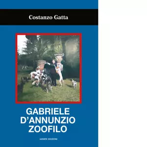 Gabriele d Annunzio zoofilo di Costanzo Gatta