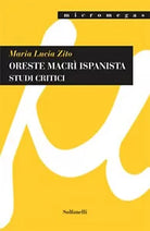 ORESTE MACRI ISPANISTA di Maria Lucia Zito, Solfanelli Edizioni