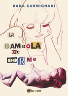 La bambola che dorme di Dana Carmignani, 2019, Youcanprint