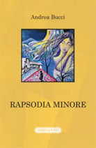 Rapsodia minore di Andrea Bucci, 2019, Tabula Fati