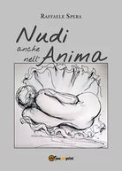 Nudi anche nell’anima di Raffaele Spera, 2018, Youcanprint
