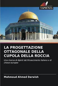 LA PROGETTAZIONE OTTAGONALE DELLA CUPOLA DELLA ROCCIA