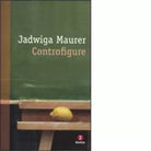 Controfigure di Jadwiga Maurer