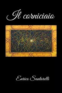 Il corniciaio di Enrico Santarelli, 2019, Youcanprint