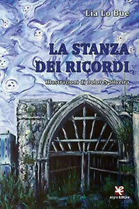 La stanza dei ricordi di Lia Lo Bue, Algra Editore