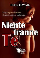 Niente tranne te di Hellen C. Worth, 2018, Lettere Animate