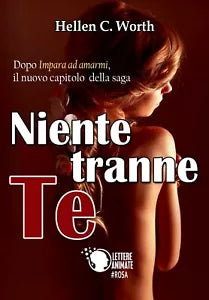 Niente tranne te di Hellen C. Worth, 2018, Lettere Animate