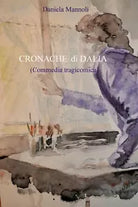 Cronache di Dalia di Daniela Mannoli, 2020, Youcanprint