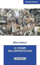 Le stanze dell antropologia di Nico Carlucci