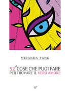 52 1 cose che puoi fare per trovare il vero amore Un anno di suggerimenti idee