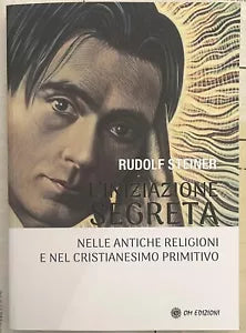 L Iniziazione Segreta Nelle antiche religioni e nel Cristianesimo primitivo di
