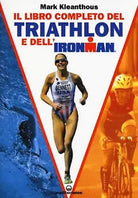 Il libro completo del triathlon e dell ironman