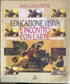 Educazione visiva e incontro con l arte di M.C.Prette, 1994, Giunti