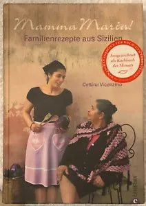 Mamma Maria Familienrezepte aus Sizilien di Cettina Vicenzino