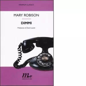 Dimmi di Mary Robison