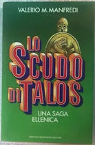 Lo scudo di Talos di Valerio Massimo Manfredi, 1988, Arnoldo Mondadori Editore
